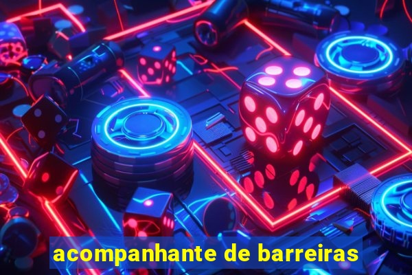 acompanhante de barreiras